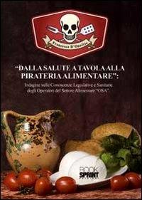 Dalla salute a tavola alla pirateria alimentare - Francesca D'Onofrio - copertina
