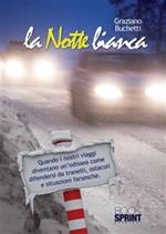 La notte bianca! Quando i nostri viaggi diventano un odissea come difendersi da tranelli, ostacoli e situazioni farsesche