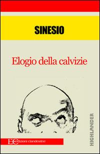 Elogio della calvizie - Sinesio di Cirene,D. Casanova - ebook