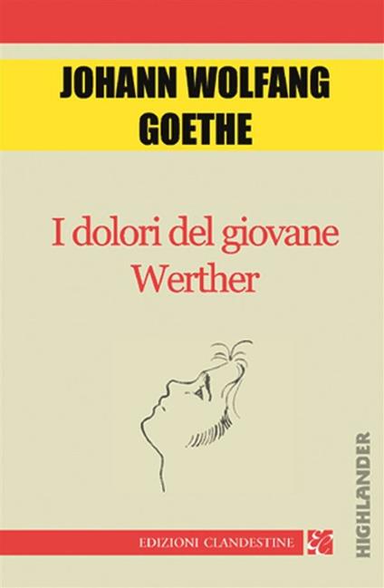 I dolori del giovane Werther - Johann Wolfgang Goethe,C. Kolbe - ebook