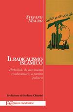 Il radicalismo islamico. Hizbollah da movimento rivoluzionario a partito politico