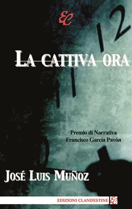 La cattiva ora - José Luis Muñoz,L. Melani - ebook