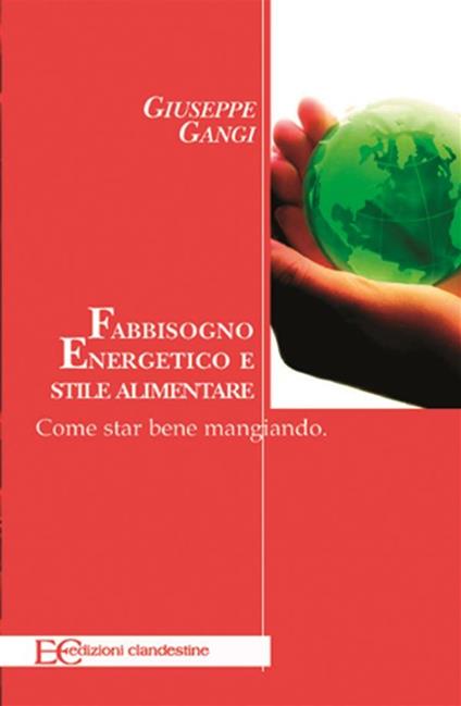 Fabbisogno energetico e stile alimentare. Come stare bene mangiando - Giuseppe Gangi - ebook