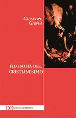 Filosofia del cristianesimo. Da Paolo di Tarso a Tommaso d'Aquino