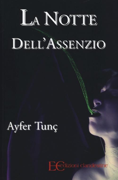 La notte dell'assenzio - Ayfer Tunç - copertina