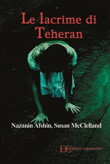 Le lacrime di Teheran - Nazanin Afshin-Jam,Susan McClelland,Barbara Gambaccini - ebook