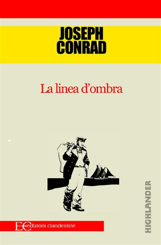 La linea d'ombra - Joseph Conrad,Gianni Celati - ebook