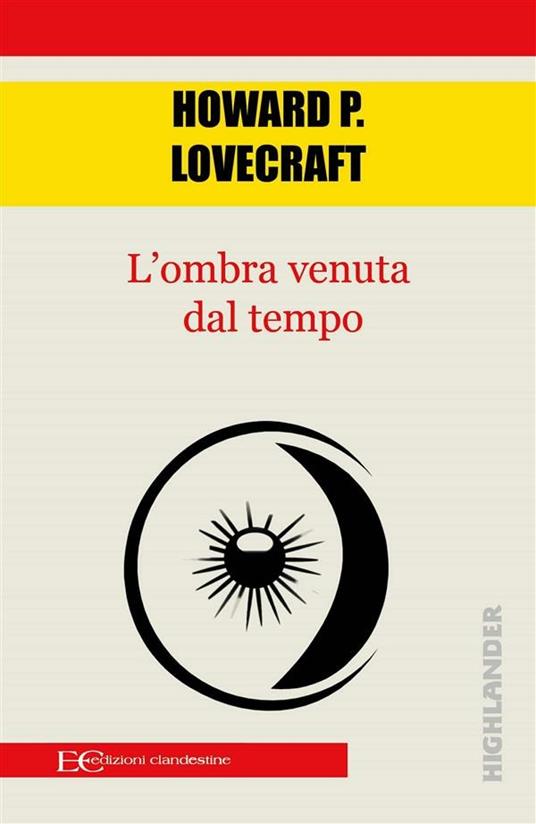 L' ombra venuta dal tempo - Howard P. Lovecraft,Barbara Gambaccini - ebook