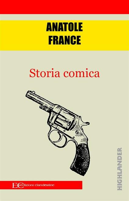 Storia comica - Anatole France,Andrea Montemagni - ebook