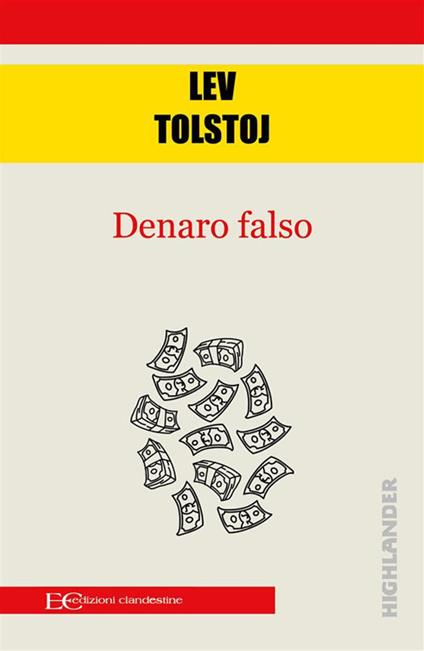 Denaro falso - Lev Tolstoj,Christian Kolbe - ebook