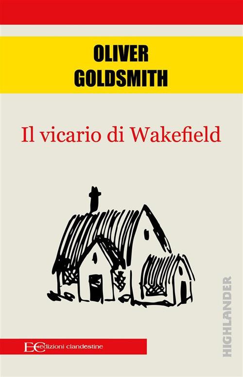 Il vicario di Wakefield - Oliver Goldsmith,Andrea Montemagni - ebook