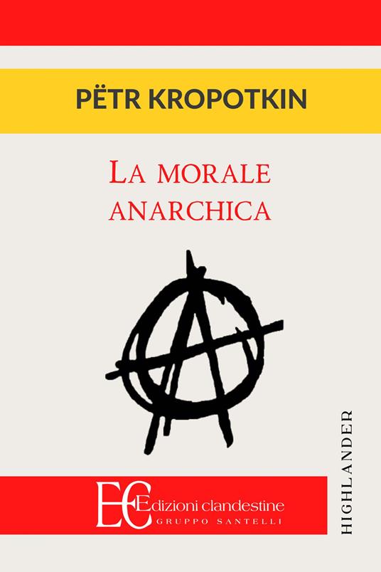 La morale anarchica - Pëtr Alekseevic Kropotkin - copertina