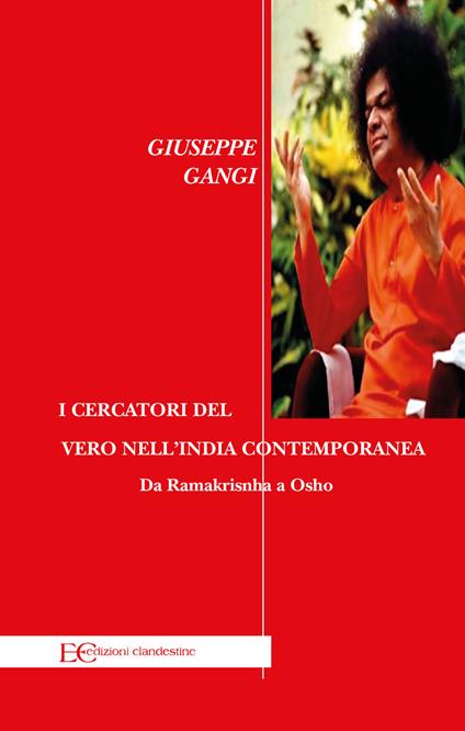 I cercatori del vero nell’India contemporanea. Da Ramakrisnha a Osho - Giuseppe Gangi - copertina