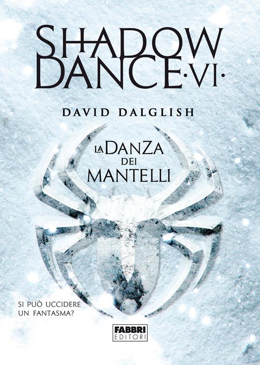La danza dei mantelli. Shadowdance. Vol. 6 - David Dalglish,Stefano Massaron - ebook