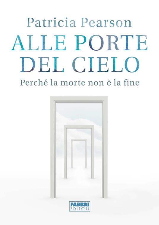 Alle porte del cielo - Patricia Pearson - ebook