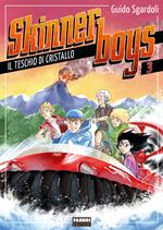 Il teschio di cristallo. Skinner boys. Vol. 3