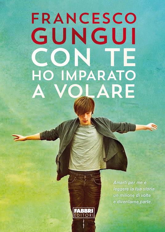 Con te ho imparato a volare - Francesco Gungui - ebook