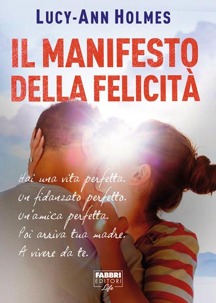 Il manifesto della felicità - Lycy A. Holmes,Anita Taroni - ebook