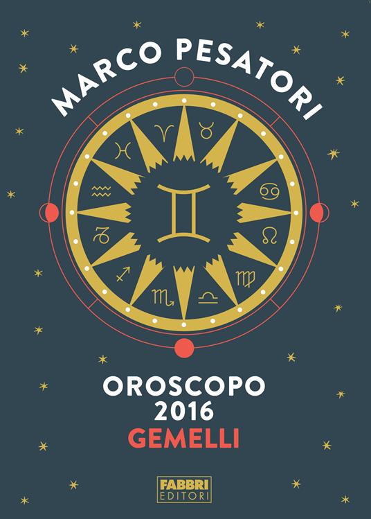 Gemelli - Oroscopo 2016 - Marco Pesatori - ebook