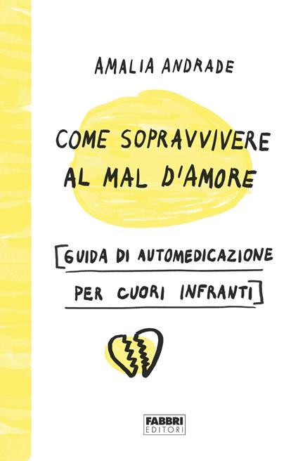 Come sopravvivere al mal d'amore - Amalia Andrade - ebook