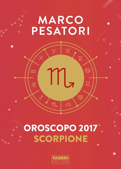 Scorpione. Oroscopo 2017 - Marco Pesatori - ebook