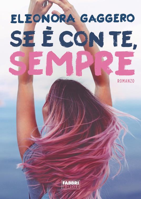 Se è con te, sempre - Eleonora Gaggero - ebook