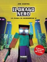 Il drago nero. La saga di Herobrine. Vol. 2