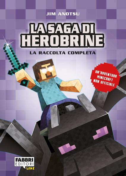 La saga di Herobrine: La spada di diamante-Il drago nero-L'attacco del male-Lo scontro finale - Jim Anotsu,Jessica Falconi - ebook