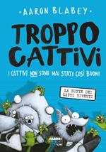 Troppo Cattivi. Vol. 4: Troppo Cattivi