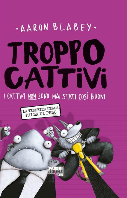 La Troppo Cattivi. Vol. 3 - Aaron Blabey,Lisa Lupano - ebook