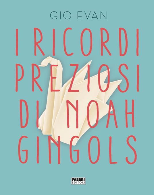 I ricordi preziosi di Noah Gingols - Gio Evan - ebook