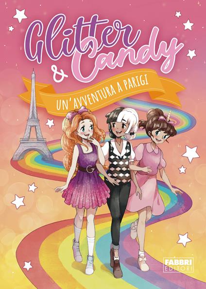 Un' avventura a Parigi. Glitter & Candy - Antonietta Lupo,Giulia Monti - ebook