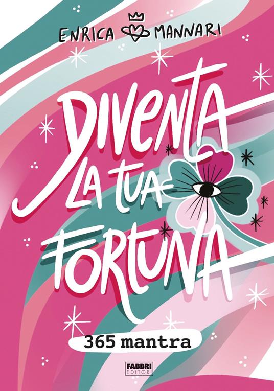 Diventa la tua fortuna. 365 mantra - Enrica Mannari - ebook