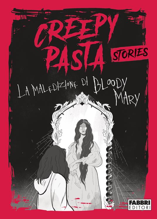 La maledizione di Bloody Mary. Creepy Pasta - Barbara Gozzi,Freddie Tanto - ebook