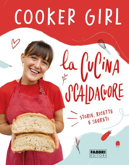 La cucina scaldacuore. Storie, ricette e segreti - Cooker Girl - ebook