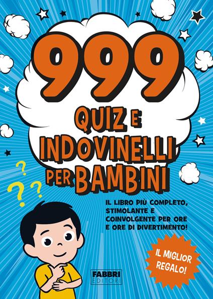 999 quiz e indovinelli per bambini