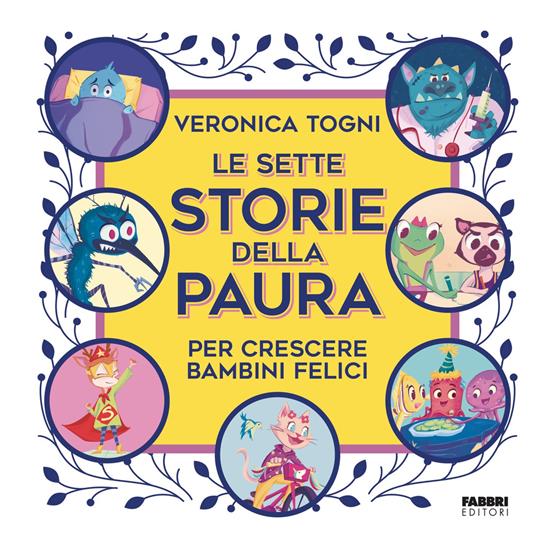 Le sette storie della paura per crescere bambini felici - Veronica Togni - ebook