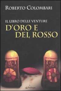 Image of D'Oro e del Rosso. Il libro delle venture