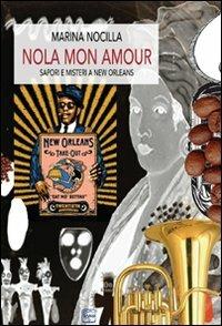 Nola mon amour. Sapori e misteri a New Orleans - Marina Nocilla - copertina