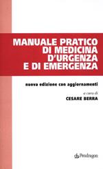 Manuale pratico di medicina d'urgenza e di emergenza