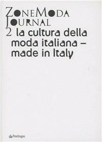 ZoneModa Journal. Ediz. italiana e inglese. Vol. 2: La cultura della moda italiana. Made in Italy. - copertina