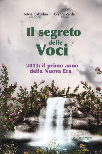 Il segreto delle voci. 2013: il primo anno della nuova era - Silvia Calzolari,Gianni Verde - copertina