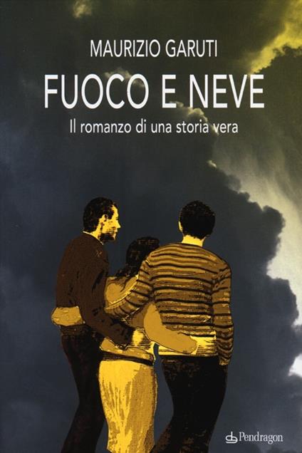 Fuoco e neve - Maurizio Garuti - copertina