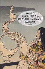 Muore l'artista ma non del suo amor la poesia