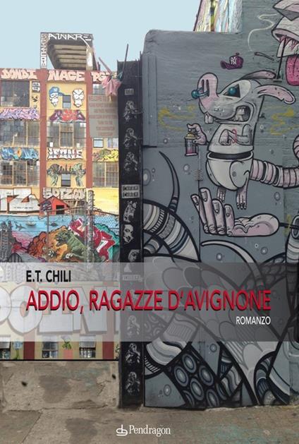 Addio, ragazze d'Avignone - E. T. Chili - copertina