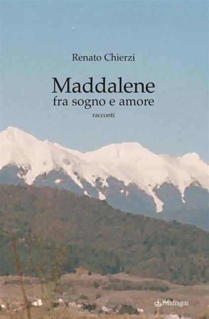 Maddalene fra sogno e realtà - Renato Chíerzí - ebook