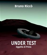 Under test. Oggetto di prova - Bruno Riccò - ebook