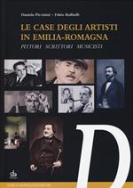 Le case degli artisti in Emilia-Romagna. Pittori, scrittori, musicisti