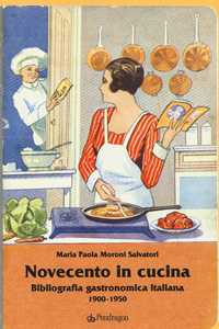 Image of Novecento in cucina. Bibliografia gastronomica italiana 1900-1950