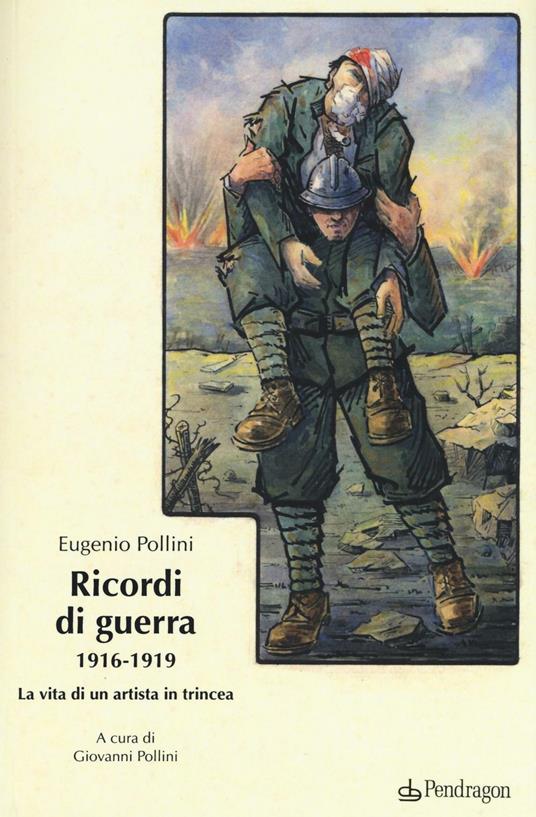 Ricordi di guerra 1916-1919. La vita di un artista in trincea - Eugenio Pollini - copertina